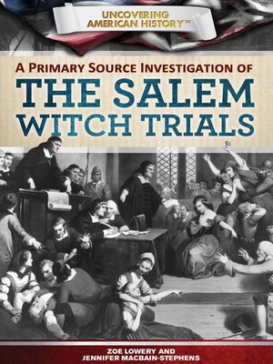 cover image of A Primary Source Investigation of the Salem Witch Trials